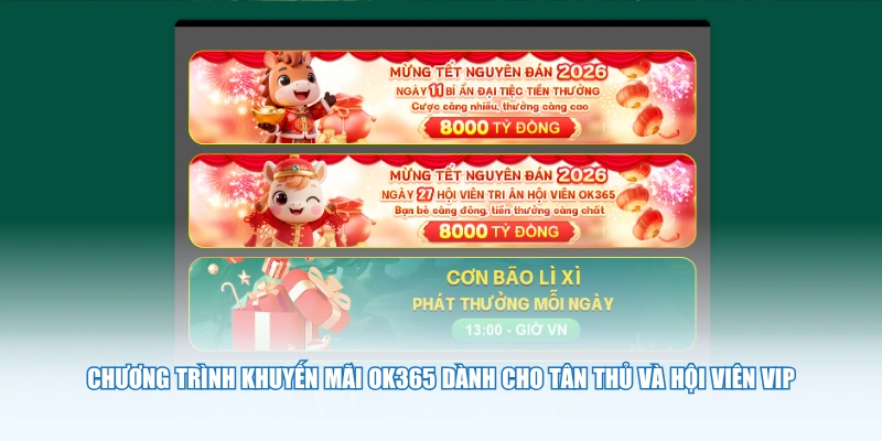 Chương trình khuyến mãi OK365 dành cho tân thủ và hội viên VIP