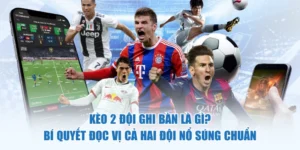 kèo 2 đội ghi bàn
