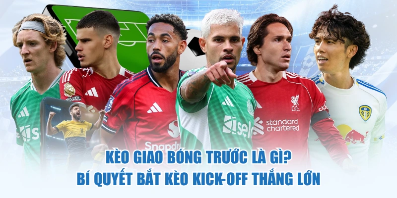 Kèo giao bóng trước