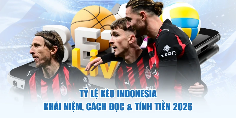 tỷ lệ kèo Indonesia